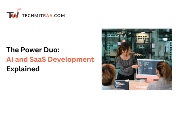 The Power Duo AI and SaaS Development Explained